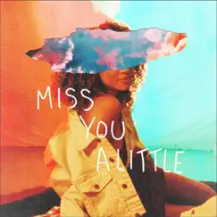 Miss You a Little (feat. lovelytheband) Song Lyrics