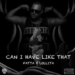 Can I Have It Like That - Single by Fatta album reviews, ratings, credits