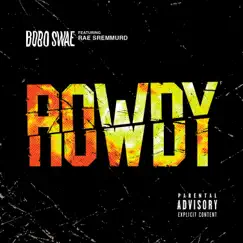 Rowdy (feat. Rae Sremmurd) - Single by Bobo Swae album reviews, ratings, credits