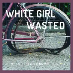 White Girl Wasted (feat. Matt Tierney) Song Lyrics
