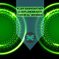 Chemical Disorder - Single by Klum Baumgartner & Elekplunkinkantk album reviews, ratings, credits