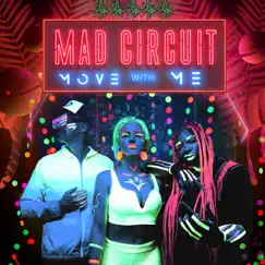 Move with Me - Single by Mad Circuit, LG (TEAM GENIUS) & Sereda album reviews, ratings, credits