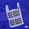 Bag Right (feat. Flat260) - Single album lyrics, reviews, download