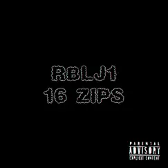 16 Zips - Single by RBL J1 album reviews, ratings, credits