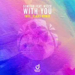 With You (feat. Nicco) [Remixes] - EP by Semitoo album reviews, ratings, credits
