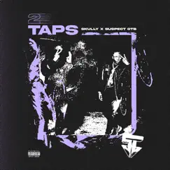 2 Taps - Single by Skully & Suspect OTB album reviews, ratings, credits