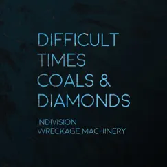 Difficult Times / Coals & Diamonds - Single by Indivision & Wreckage Machinery album reviews, ratings, credits
