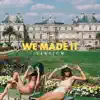 We Made It - Single album lyrics, reviews, download