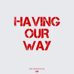 Having Our Way (Instrumental) - Single by DJB album reviews, ratings, credits