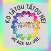 Ko Tātou Tātou Nei (feat. Imani-J) [We Are All One] - Single album lyrics, reviews, download