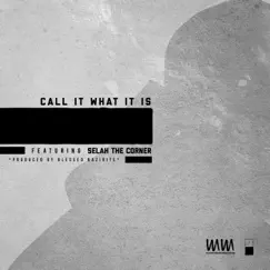 Call it What it Is - Single by Selah The Corner & Military Mindset Productions, Military Mindset Productions & Selah The Corner album reviews, ratings, credits
