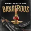 Dangerous (feat. mike mula & Hot Boi Papa) - Single album lyrics, reviews, download