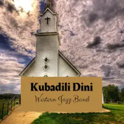 Kubadili Dini - EP by Western Jazz Band album reviews, ratings, credits