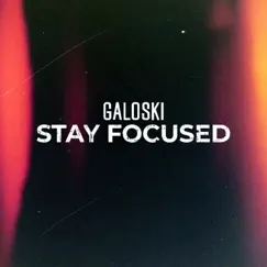 Stay Focused (Extended Mix) - Single by Galoski album reviews, ratings, credits