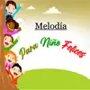 Melodía para Niño Felices album lyrics, reviews, download