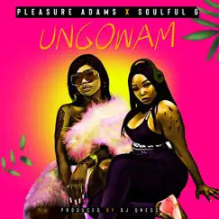 Ungowam - Single by Pleasure Adams & Soulful G album reviews, ratings, credits