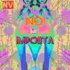 NO ME IMPORTA - Single album lyrics, reviews, download