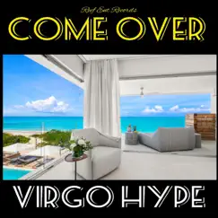 Come Over - Single by Virgo Hype album reviews, ratings, credits