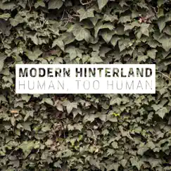 Human, Too Human - EP by Modern Hinterland album reviews, ratings, credits