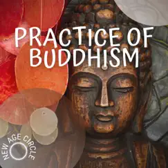 Practice of Buddhism, Prepare for the Dying Process by New Age Circle album reviews, ratings, credits