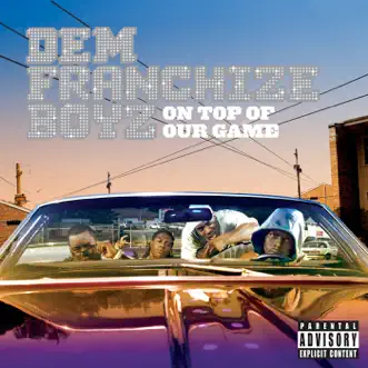 On Top of Our Game by Dem Franchize Boyz album download