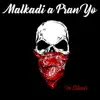 Malkadi A Pran Yo Fe Silans album lyrics, reviews, download