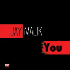 You - Single by Jay Malik album reviews, ratings, credits