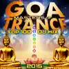 Masters of Goa Trance Top 100 DJ Mix 2015 album lyrics, reviews, download