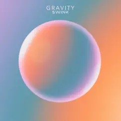 Gravity - Single by Swink album reviews, ratings, credits