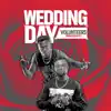 Wedding Day - Single album lyrics, reviews, download