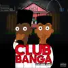 Club Banga (feat. Jone$) - Single album lyrics, reviews, download