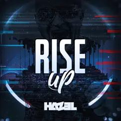 Rise Up (Hazel & Cj Stone Mix) Song Lyrics
