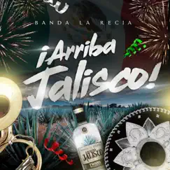 Arriba Jalisco by Banda La Recia album reviews, ratings, credits