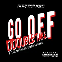 GO OFF (feat. Athehomie & Otisuknowthis) - Single by DDOUBLE TAKE album reviews, ratings, credits