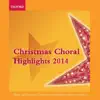 Oxford Christmas Choral Highlights 2014 album lyrics, reviews, download