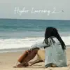 Higher Learning 2 album lyrics, reviews, download