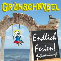 Endlich Ferien (Luftveränderung) - Single by Grünschnabel album reviews, ratings, credits