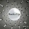 Rackz Up - Single album lyrics, reviews, download