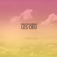 Once in a While - Single by Les Cieu album reviews, ratings, credits