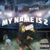 My Name Is 2 album lyrics, reviews, download