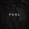 Pool - Single album lyrics, reviews, download