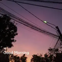 Good Morning (feat. Gunn) [Remastered] Song Lyrics