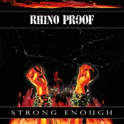Strong Enough - Single by Rhino Proof album reviews, ratings, credits