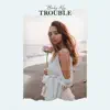 Trouble - Single album lyrics, reviews, download