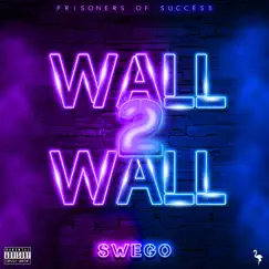 Wall 2 Wall - Single by Swego album reviews, ratings, credits