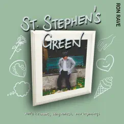 St. Stephen's Green - Single by Ron Rave album reviews, ratings, credits