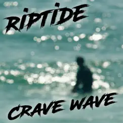 Riptide - Single by Crave Wave album reviews, ratings, credits