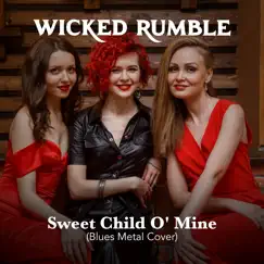 Sweet Child O' Mine (Blues Metal Cover) - Single by Wicked Rumble album reviews, ratings, credits