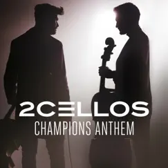Champions Anthem - Single by 2CELLOS album reviews, ratings, credits