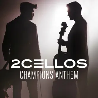 Champions Anthem - Single by 2CELLOS album download